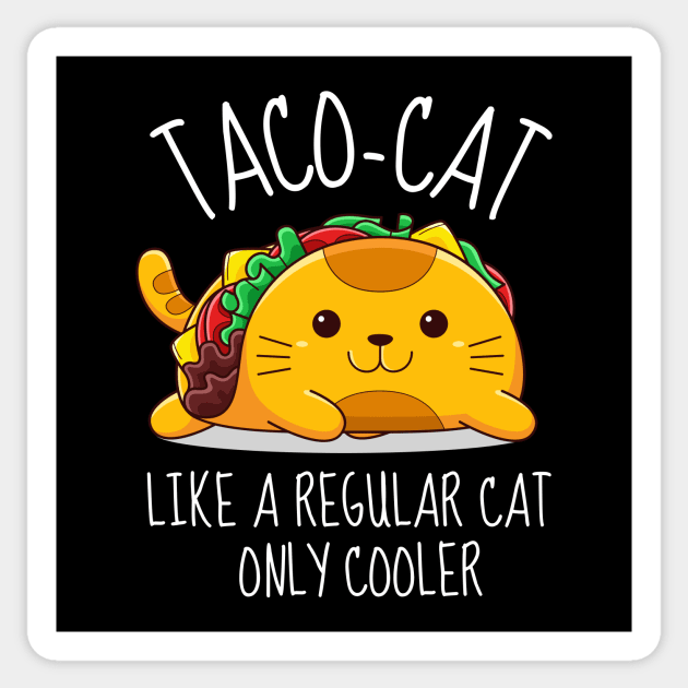 Taco-Cat Like A Regular Only Cooler Funny Sticker by DesignArchitect